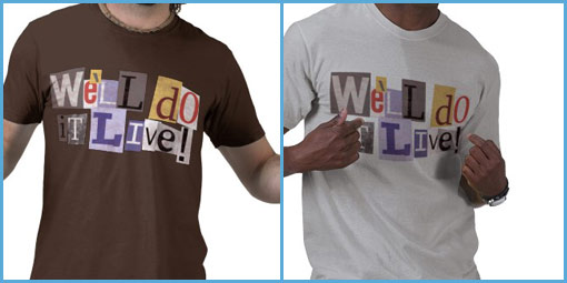 We\'l Do It Live Tee Shirts