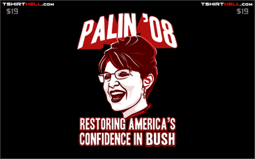 Palin '08 Tee Shirt from T-Shirt Hell