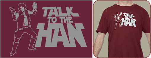 Talk To the Han T-Shirt at Chestees