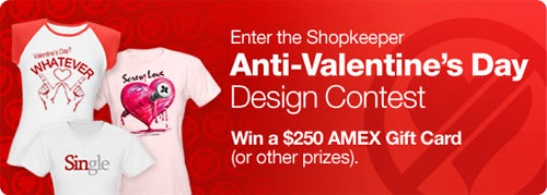 Cafepress Anti-Valentine's Day Design Contest