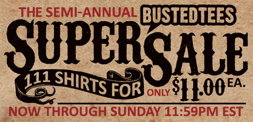 Busted Tees Super Sale