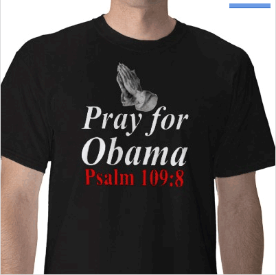 Example of Obama Psalm 109:8 shirt that was removed from Zazzle.