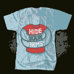 Hide Your Arms T-Shirt