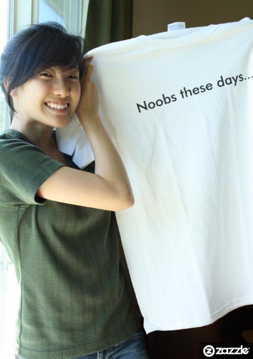 Noobs these days... t-shirt