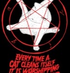 EVERY TIME A CAT CLEANS ITSELF IT IS WORSHIPPING THE DARK LORD T-Shirt