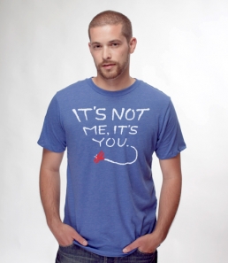 It's Not Me, It's You T-Shirt