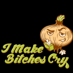 I make bitches cry onion T-Shirt