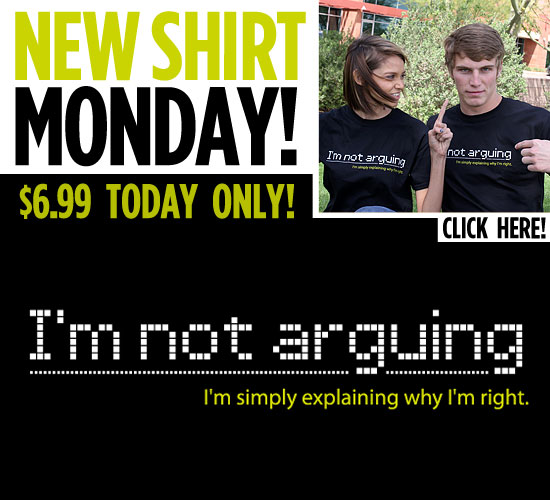 I'M NOT ARGUING, I'M SIMPLY EXPLAINING WHY I'M RIGHT. T-SHIRT