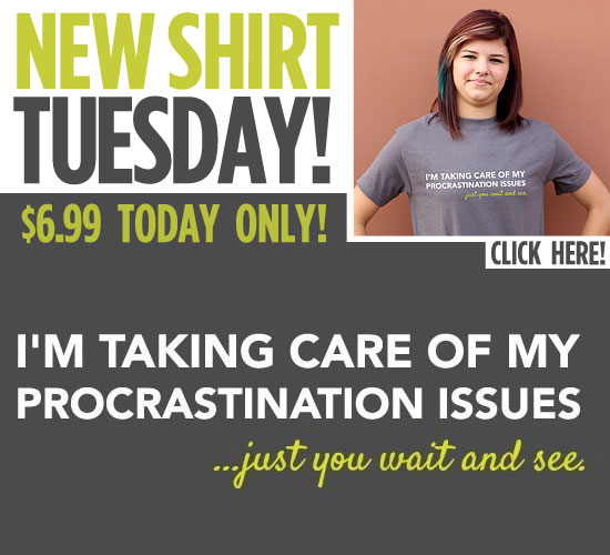 I'M TAKING CARE OF MY PROCRASTINATION ISSUES T-SHIRT