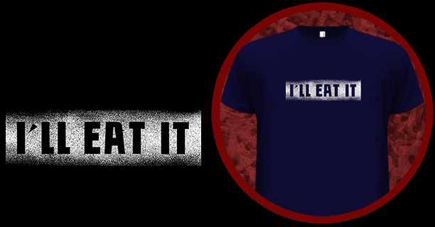 I'll eat it t-shirt