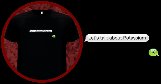 Let's talk about Pottasium T-Shirt