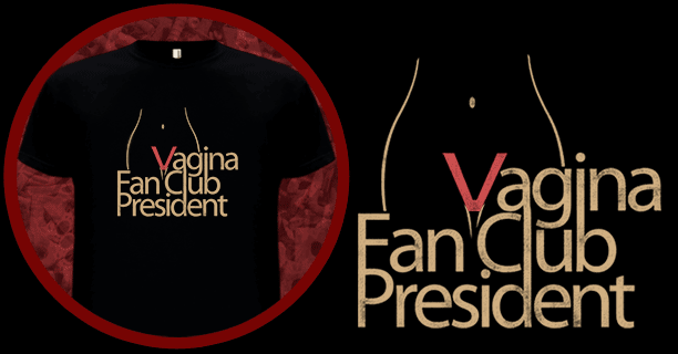 Vagina Fan Club President