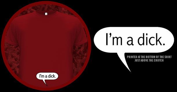 I'm a Dick T-Shirt