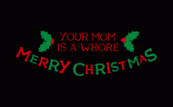 Your mom is a whore T-Shirt