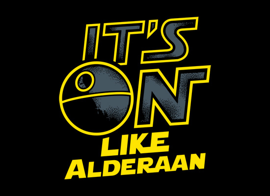 It's On Like Alderaan T-Shirt